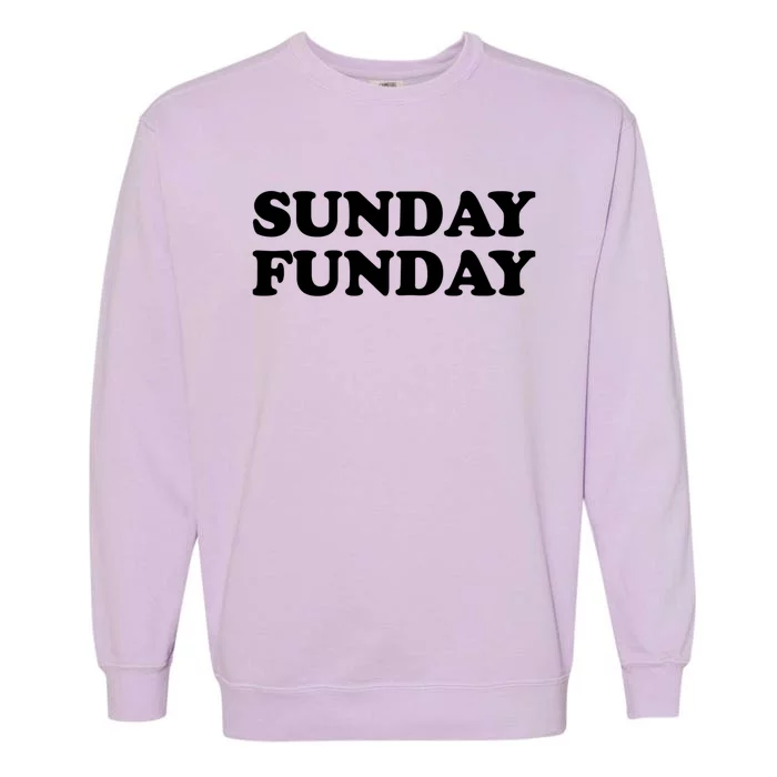 #Sundayfunday Sunday Funday Cute Gift Garment-Dyed Sweatshirt