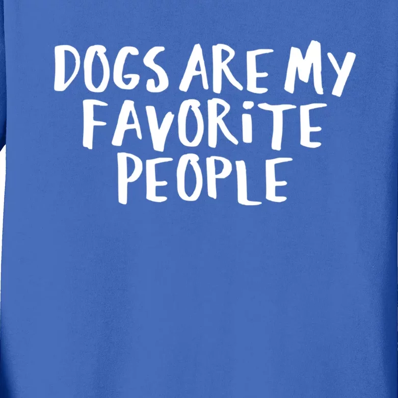 Sarcastic Saying Funny Dogs Are My Favorite People Gift Kids Long Sleeve Shirt