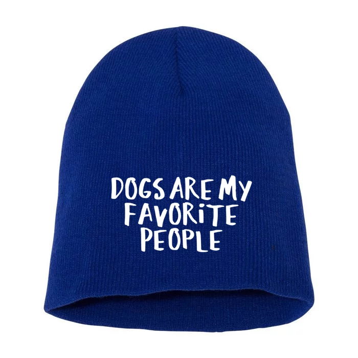 Sarcastic Saying Funny Dogs Are My Favorite People Gift Short Acrylic Beanie