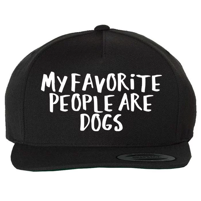 Sarcastic Saying Funny My Favorite People Are Dogs Cool Gift Wool Snapback Cap