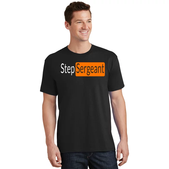 Step Sergeant Funny Military Gifts For Him And Her T-Shirt