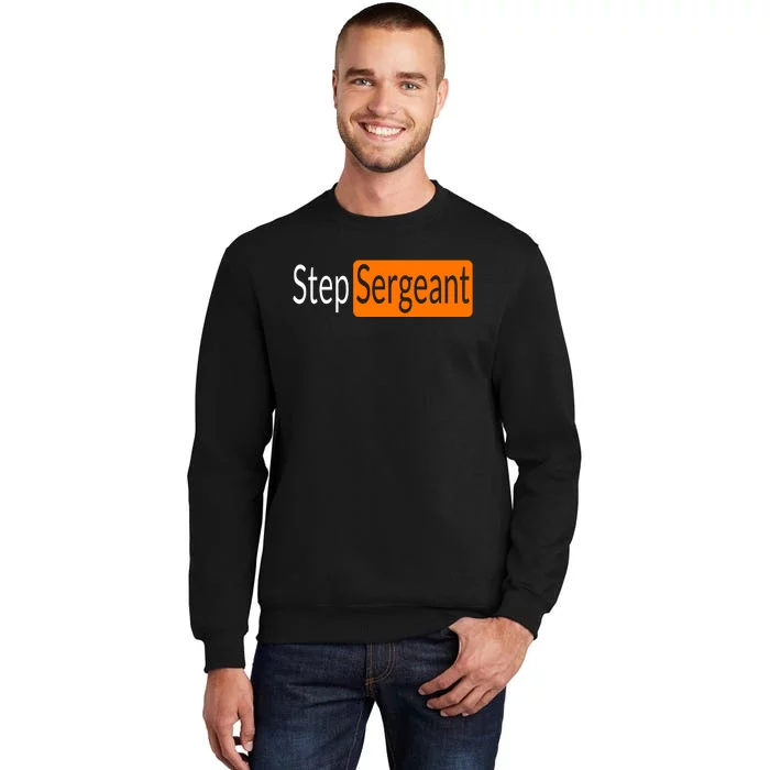 Step Sergeant Funny Military Gifts For Him And Her Tall Sweatshirt