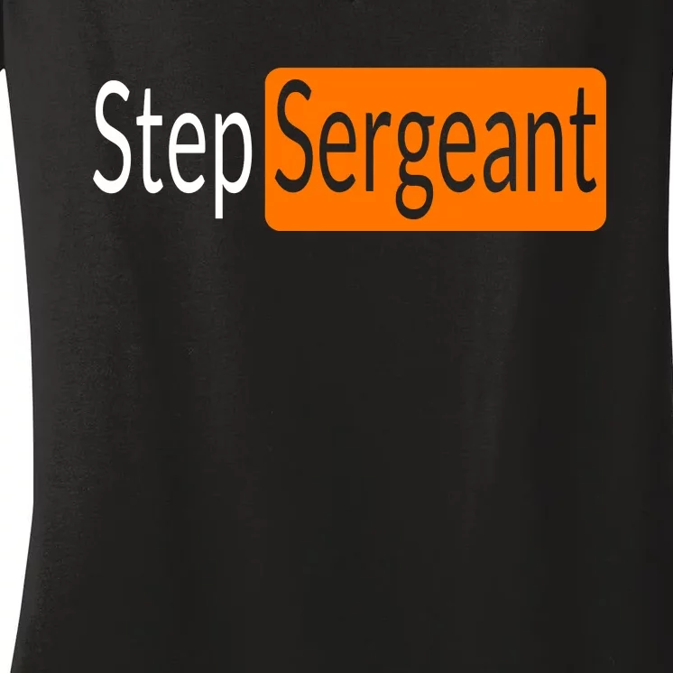 Step Sergeant Funny Military Gifts For Him And Her Women's V-Neck T-Shirt