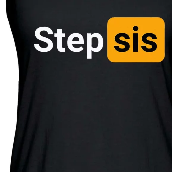 Step Sis Funny Novelty Adult Humor Joke Ladies Essential Flowy Tank