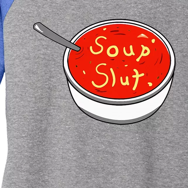 Soup Slut Funny Soup  Saying Women's Tri-Blend 3/4-Sleeve Raglan Shirt