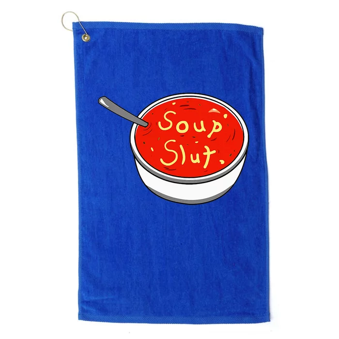 Soup Slut Funny Soup  Saying Platinum Collection Golf Towel