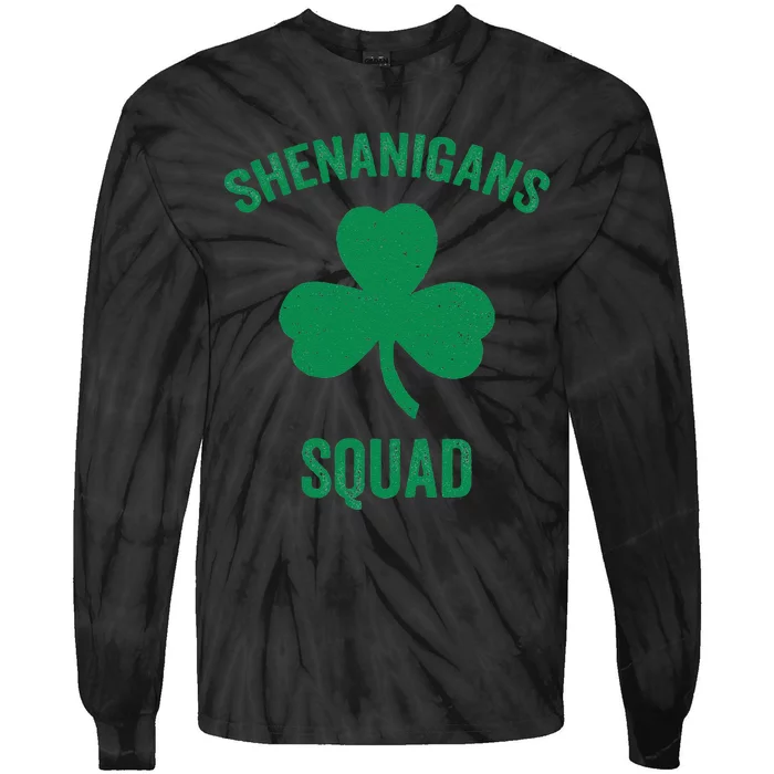 Shenanigans Squad Funny Irish Shamrock St Patricks Day Tie-Dye Long Sleeve Shirt