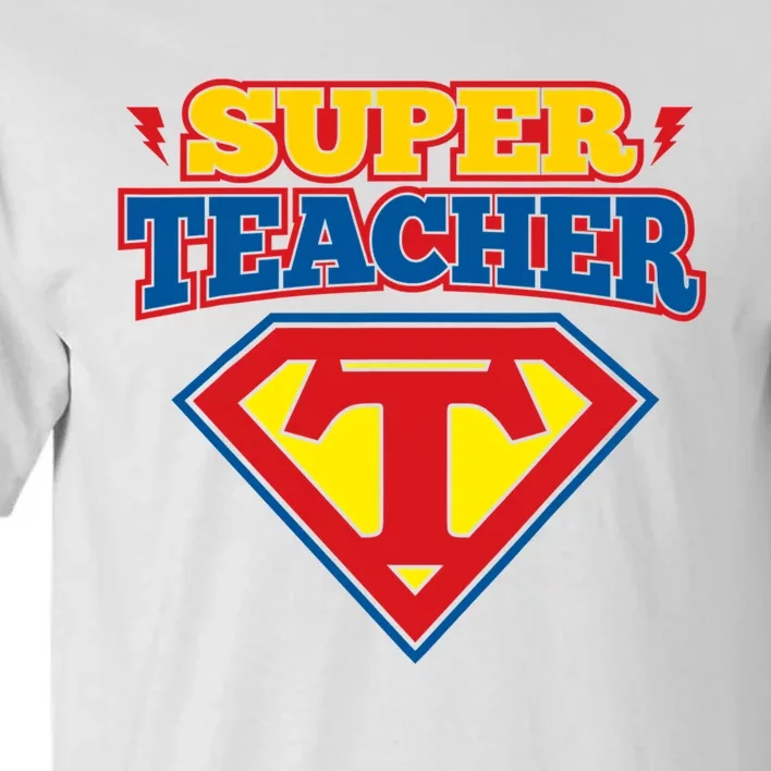 Superteacher Superhero Funny Teacher Gift Idea Tall T-Shirt