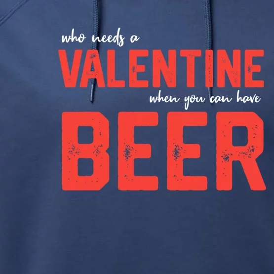 Single 'S Funny Anti Valentines Day Beer Ing Great Gift Performance Fleece Hoodie