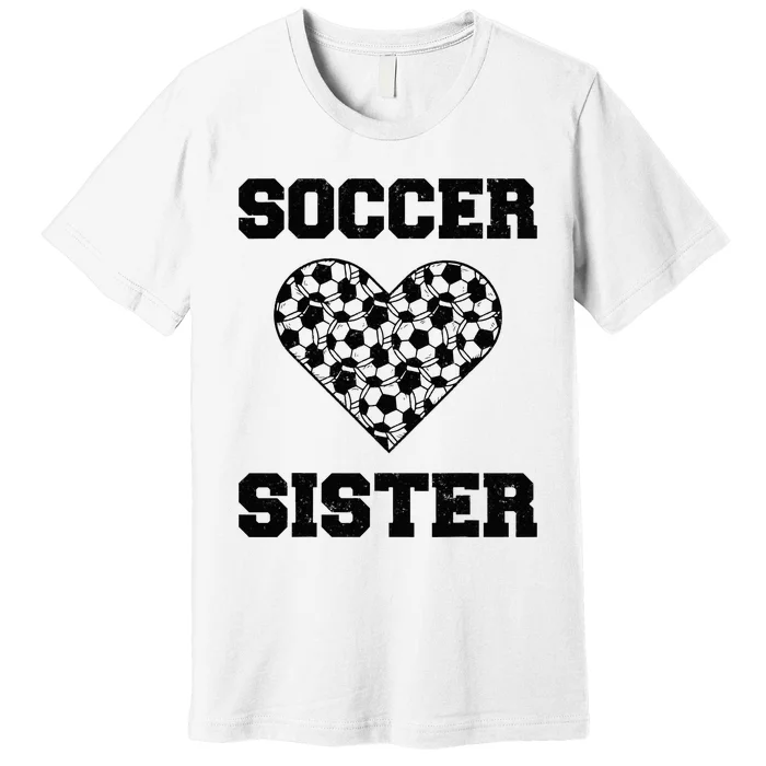 Soccer Sister Family Matching Sport Lover Soccer Ball Premium T-Shirt