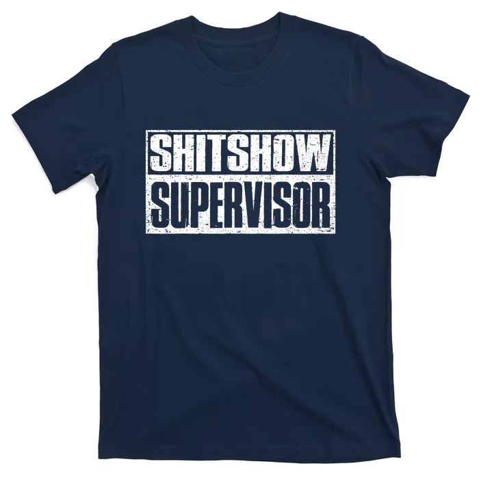 Shitshow Supervisor : Funny Supervisor Of The Shitshow T-Shirt ...