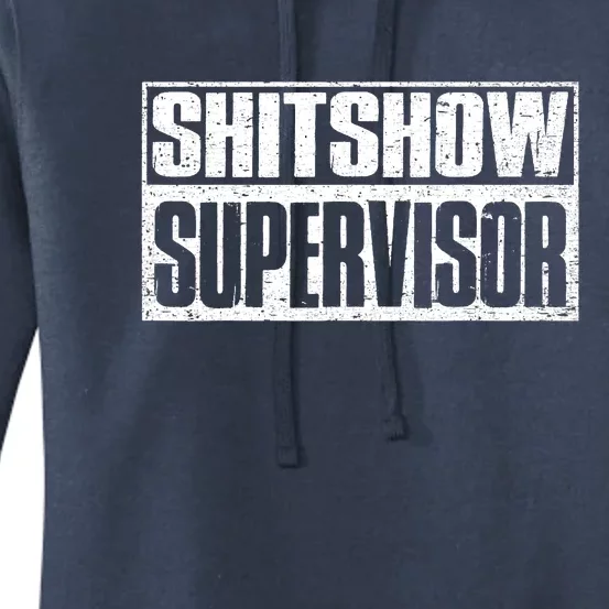 Shitshow Supervisor : Funny Supervisor Of The Shitshow Women's Pullover Hoodie