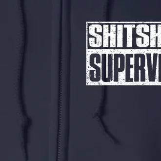 Shitshow Supervisor : Funny Supervisor Of The Shitshow Full Zip Hoodie