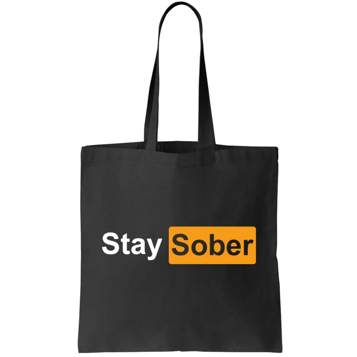 Stay Sober Funny Saying Tote Bag