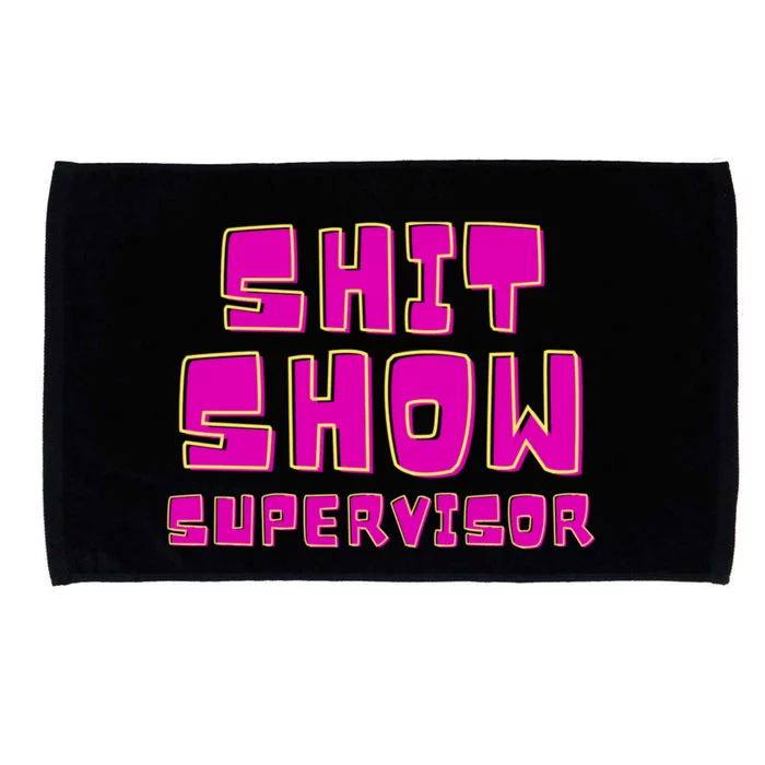 Shitshow Supervisor Funny Manager And Supervisor Microfiber Hand Towel