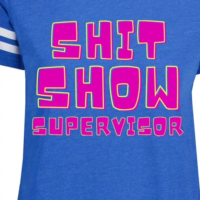 Shitshow Supervisor Funny Manager And Supervisor Enza Ladies Jersey Football T-Shirt