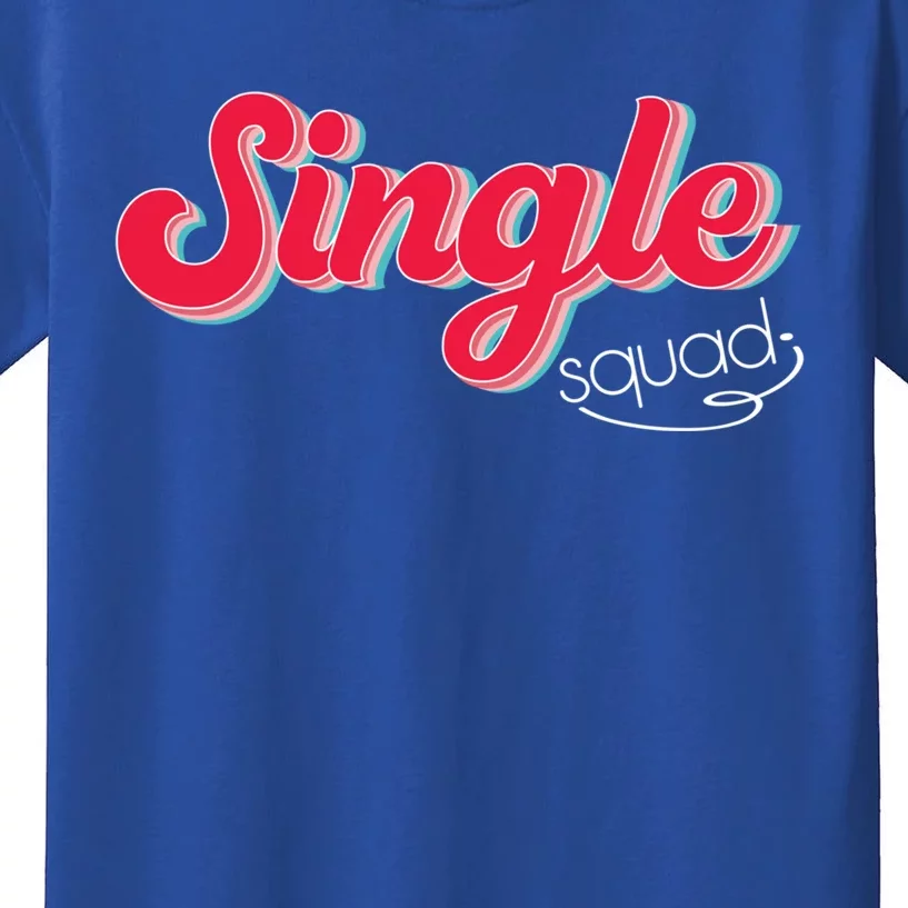 Single Squad Funny Singles Awareness Day Antigiftvalentine Gift Kids T-Shirt