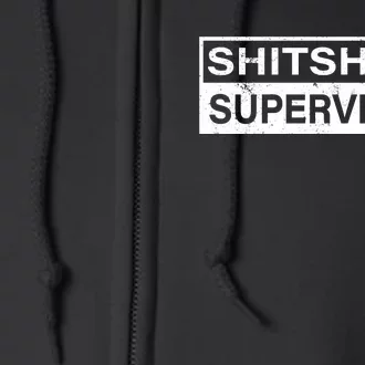 Shitshow Supervisor : Funny Supervisor Of The Shitshow Full Zip Hoodie