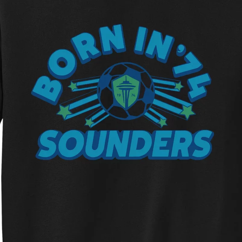 Seattle Sounders Fc Born In ’74 Tall Sweatshirt