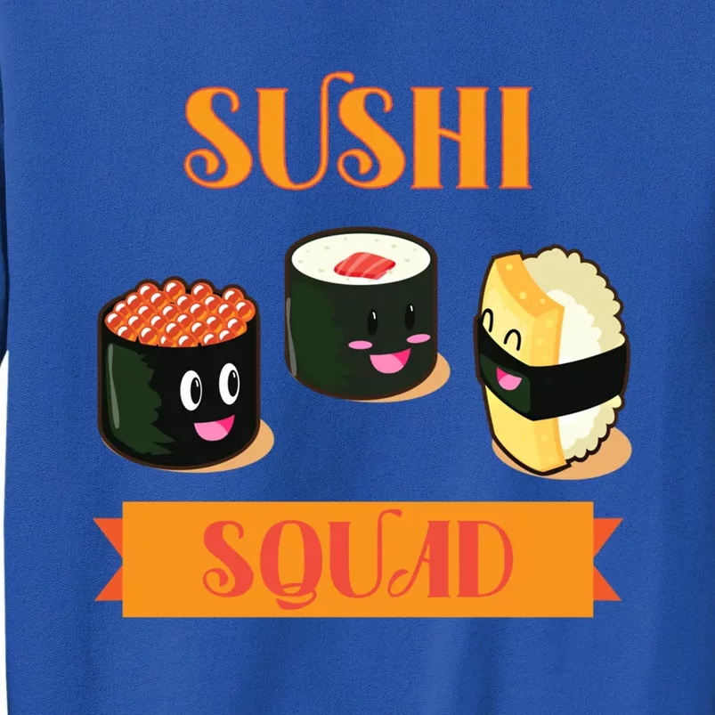 Sushi Squad Funny Sushi Lover Meaningful Gift Tall Sweatshirt