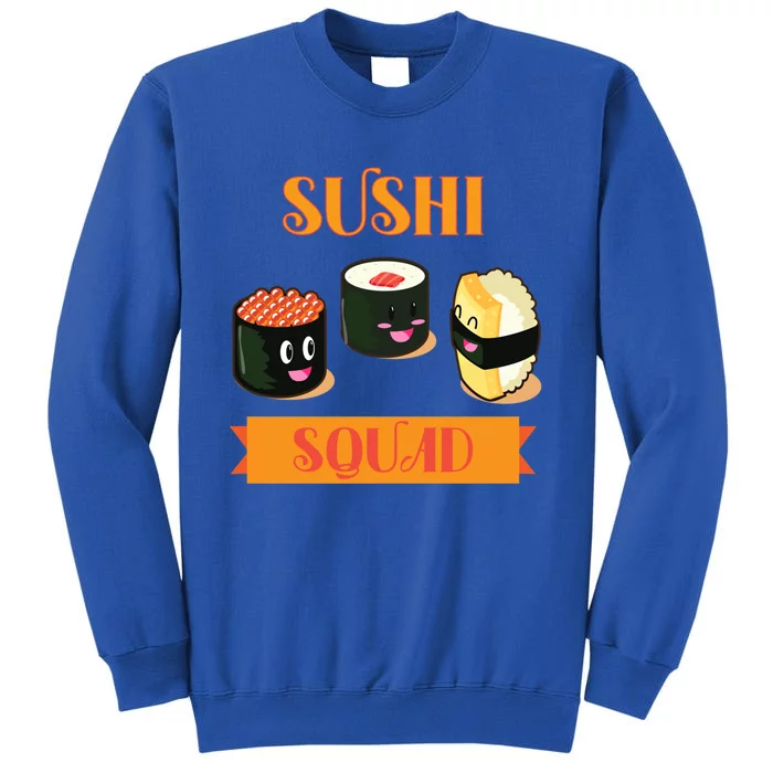 Sushi Squad Funny Sushi Lover Meaningful Gift Tall Sweatshirt