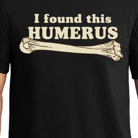 Sarcasm Sayings Father's Day Humor Joy I Found This Humerus Gift Pajama Set