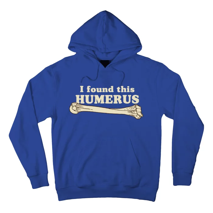 Sarcasm Sayings Father's Day Humor Joy I Found This Humerus Gift Hoodie