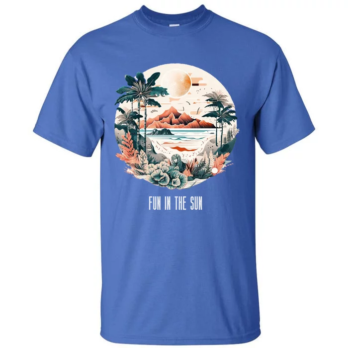 Summer Saying Fun In The Sun Tropical Beach Vacation Gift Tall T-Shirt