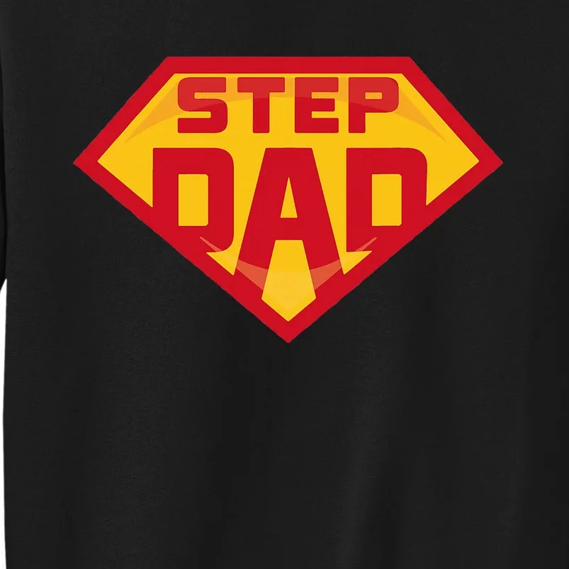 Super Stepdad Funny Hero Step Dad Birthday Fathers Day Tall Sweatshirt