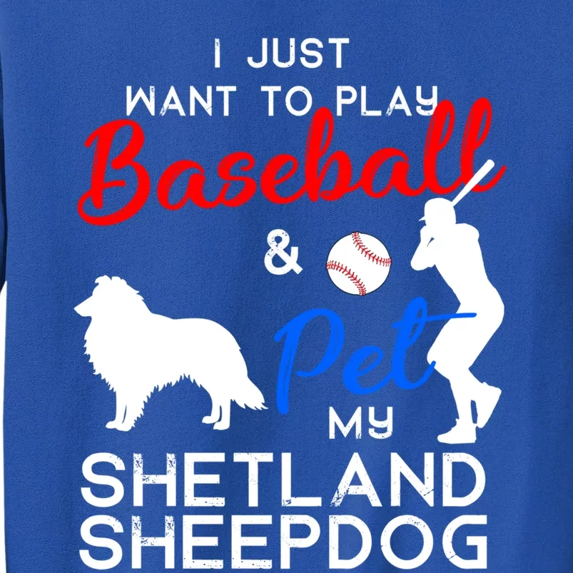 Shetland Sheepdog Funny Baseball Dog Owner Lover Xmas Gift Meaningful Gift Tall Sweatshirt