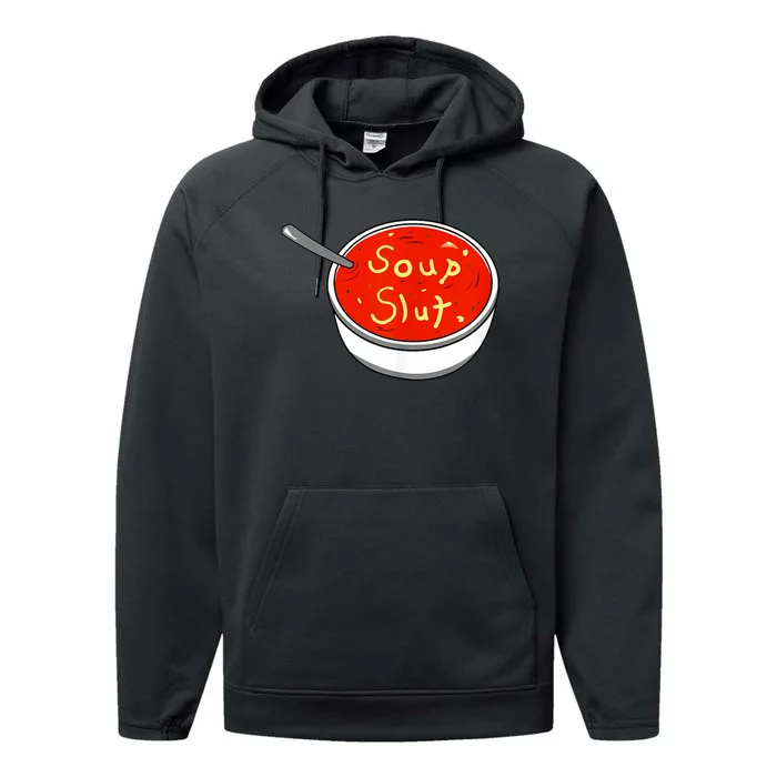 Soup Slut Funny Soup Graphic Saying Performance Fleece Hoodie