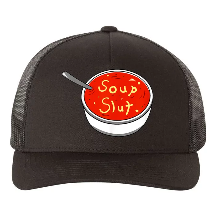 Soup Slut Funny Soup Graphic Saying Yupoong Adult 5-Panel Trucker Hat