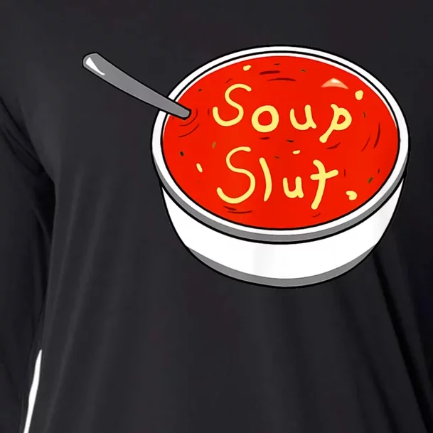 Soup Slut Funny Soup Graphic Saying Cooling Performance Long Sleeve Crew