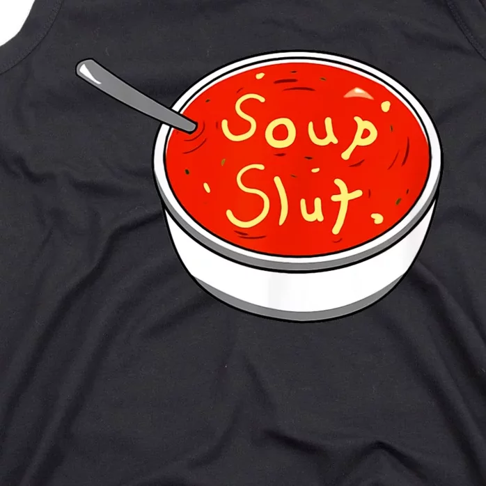 Soup Slut Funny Soup Graphic Saying Tank Top