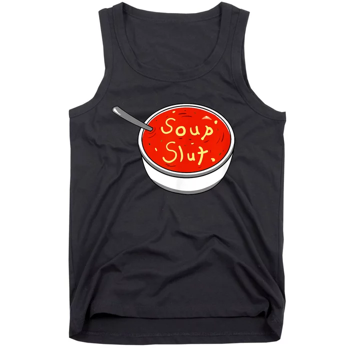 Soup Slut Funny Soup Graphic Saying Tank Top