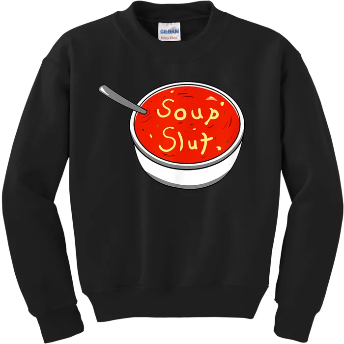 Soup Slut Funny Soup Graphic Saying Kids Sweatshirt