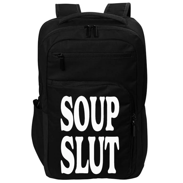 Soup Slut Funny Saying Adorable Cute Impact Tech Backpack