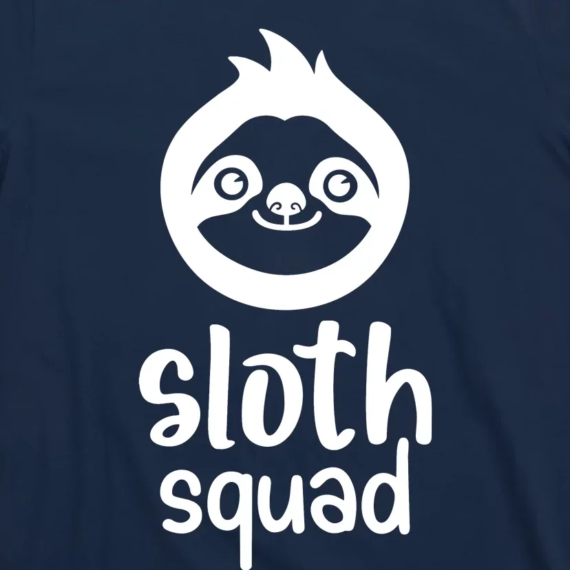 Sloth Squad Funny Sloth Lover Sloth Quotes Funny Animals T-Shirt