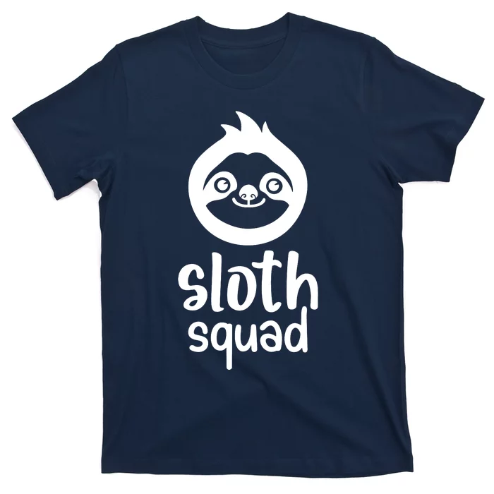 Sloth Squad Funny Sloth Lover Sloth Quotes Funny Animals T-Shirt