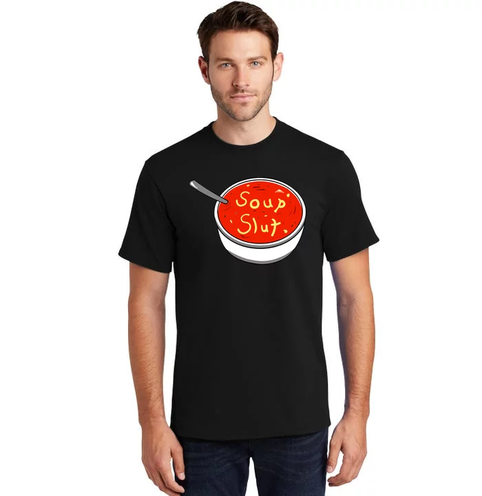 Soup Slut Funny Soup Graphic Saying Tall T-Shirt