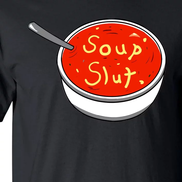 Soup Slut Funny Soup Graphic Saying Tall T-Shirt