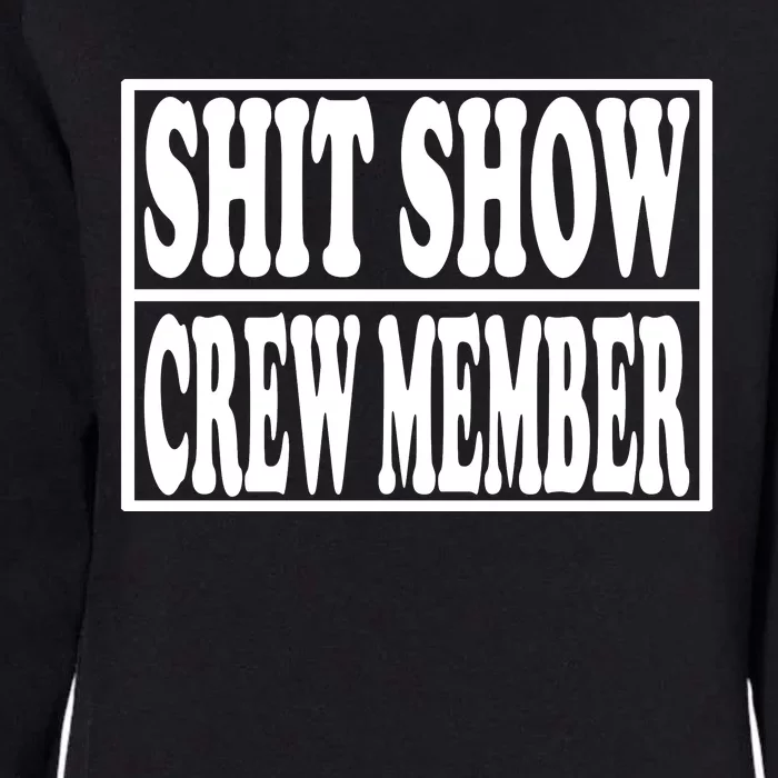 Shit Show Funny Saying Sarcastic Womens California Wash Sweatshirt