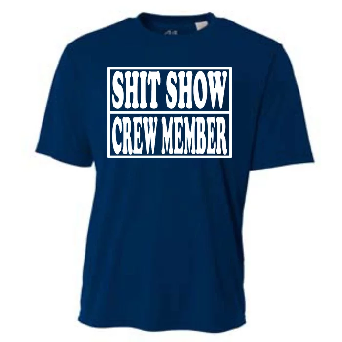 Shit Show Funny Saying Sarcastic Cooling Performance Crew T-Shirt