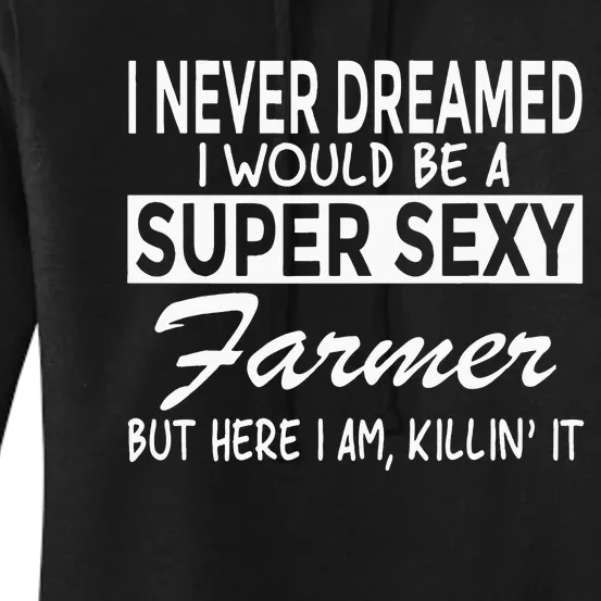 Super Sexy Farmer Funny Farm Women's Pullover Hoodie