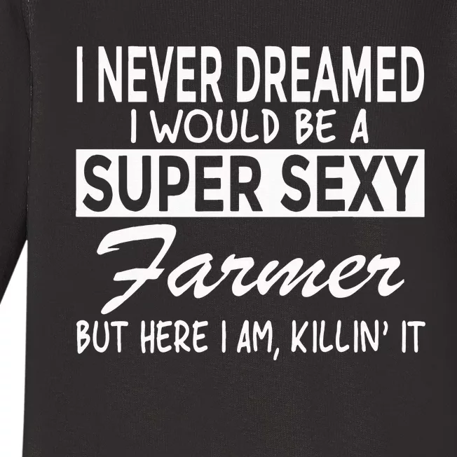 Super Sexy Farmer Funny Farm Baby Long Sleeve Bodysuit