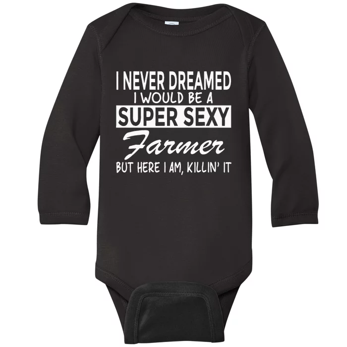 Super Sexy Farmer Funny Farm Baby Long Sleeve Bodysuit