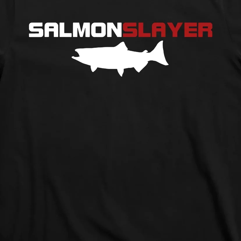 Salmon Slayer Funny Salmon Fishing Fisherman T-Shirt