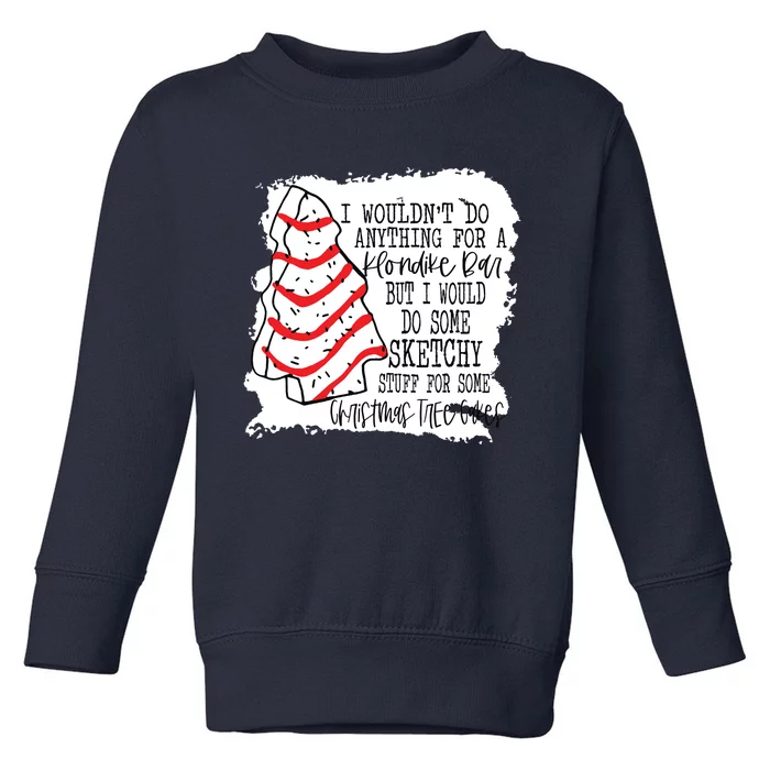 Sketchy Stuff For Some Christmas Tree Cakes Classic Toddler Sweatshirt