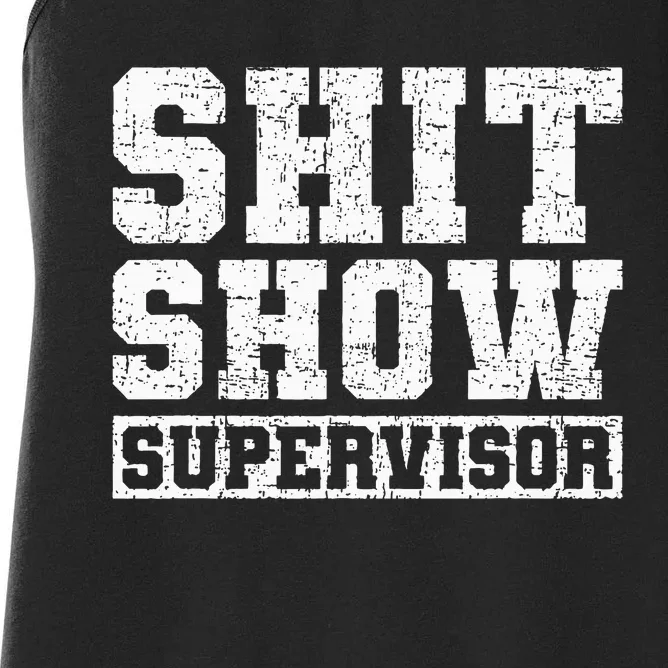 Show Supervisor Funny Parent Boss Manager Teacher Gifts Women's Racerback Tank