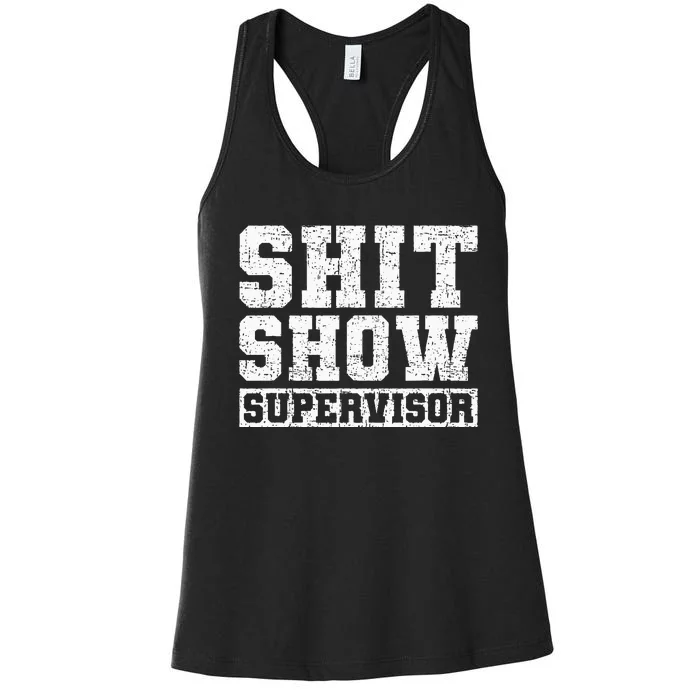 Show Supervisor Funny Parent Boss Manager Teacher Gifts Women's Racerback Tank